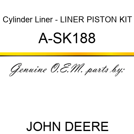 Cylinder Liner - LINER, PISTON KIT A-SK188