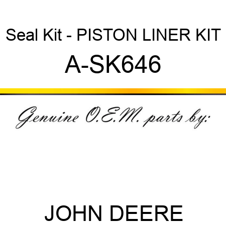 Seal Kit - PISTON LINER KIT A-SK646