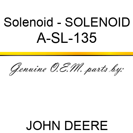 Solenoid - SOLENOID A-SL-135