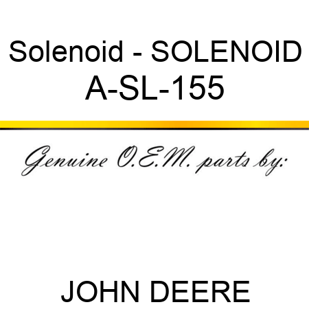 Solenoid - SOLENOID A-SL-155