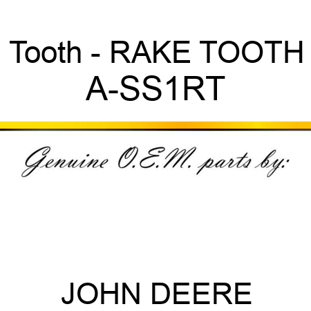 Tooth - RAKE TOOTH A-SS1RT