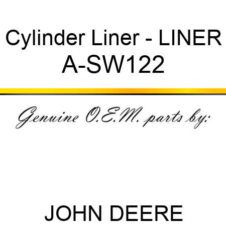 Cylinder Liner - LINER A-SW122