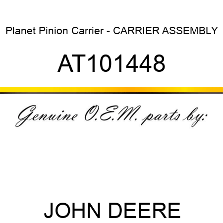 Planet Pinion Carrier - CARRIER ASSEMBLY AT101448
