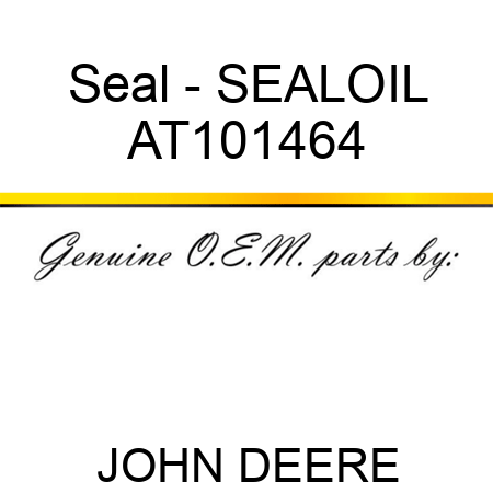 Seal - SEAL,OIL AT101464