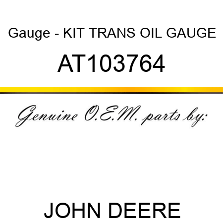 Gauge - KIT, TRANS OIL GAUGE AT103764