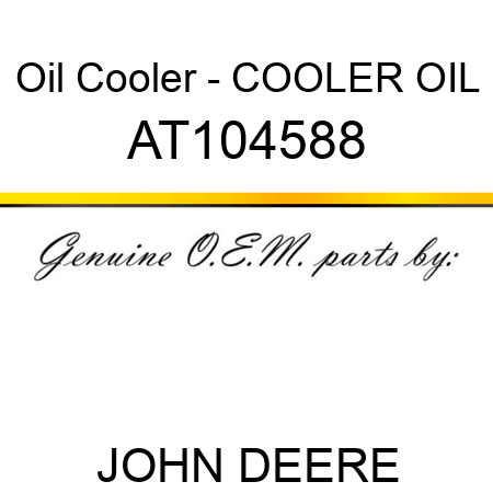 Oil Cooler - COOLER, OIL AT104588