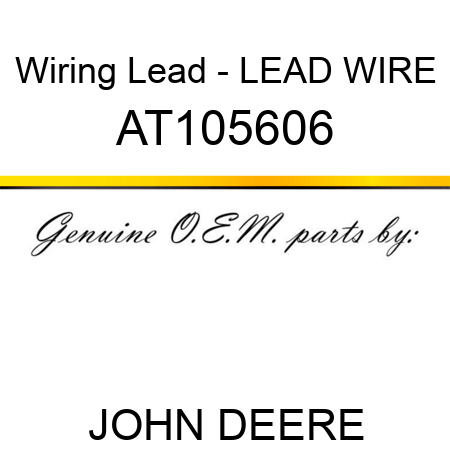 Wiring Lead - LEAD, WIRE AT105606