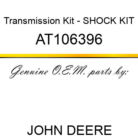 Transmission Kit - SHOCK KIT AT106396