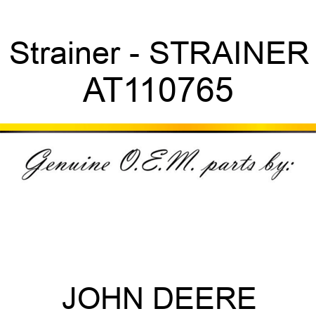 Strainer - STRAINER AT110765