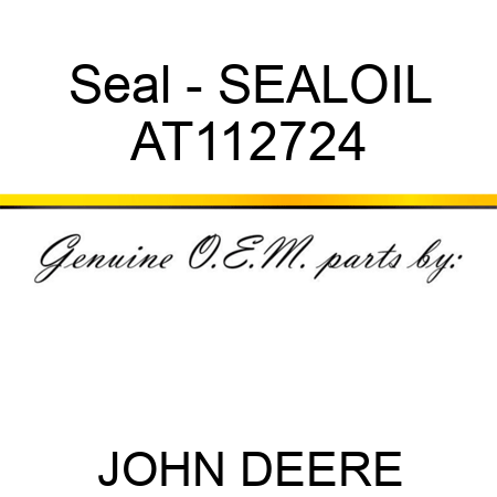 Seal - SEAL,OIL AT112724