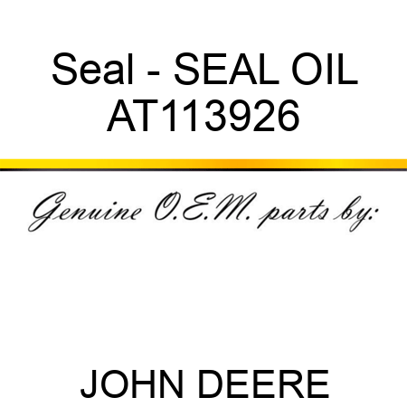 Seal - SEAL, OIL AT113926