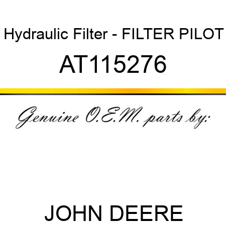 Hydraulic Filter - FILTER, PILOT AT115276