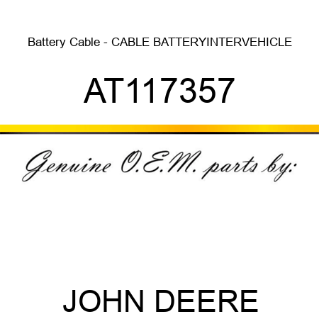 Battery Cable - CABLE BATTERY,INTERVEHICLE AT117357