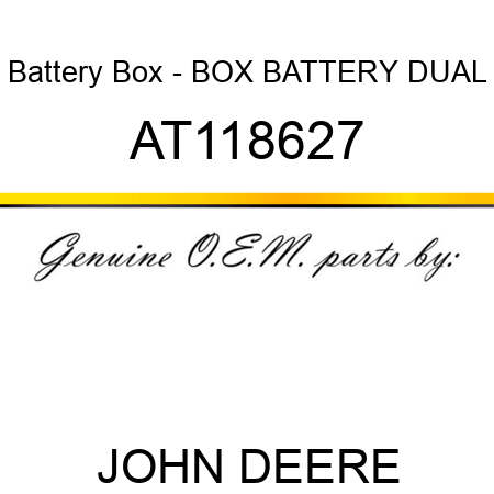 Battery Box - BOX, BATTERY, DUAL AT118627
