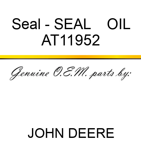 Seal - SEAL    ,OIL AT11952