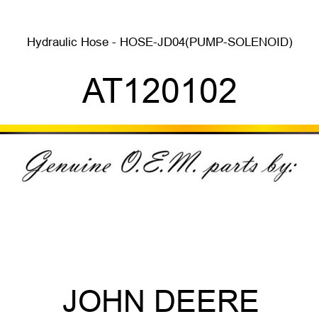 Hydraulic Hose - HOSE-JD04(PUMP-SOLENOID) AT120102