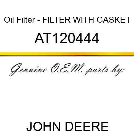Oil Filter - FILTER WITH GASKET AT120444
