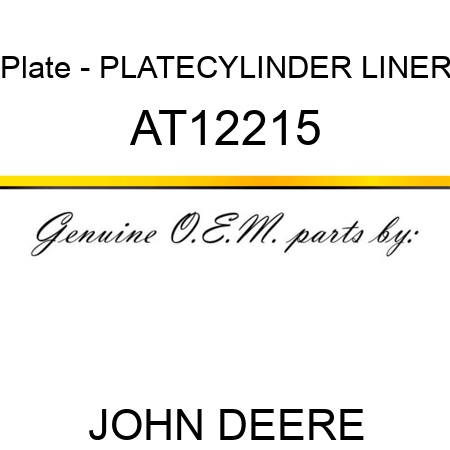Plate - PLATE,CYLINDER LINER AT12215
