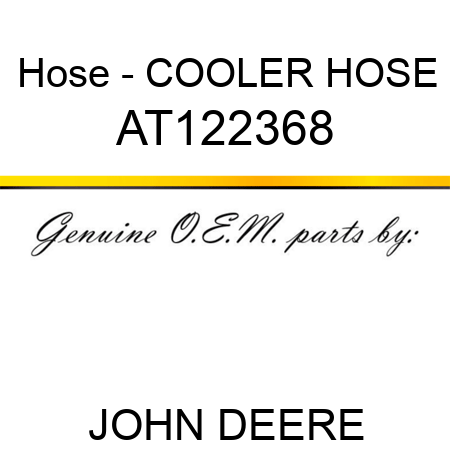 Hose - COOLER, HOSE AT122368