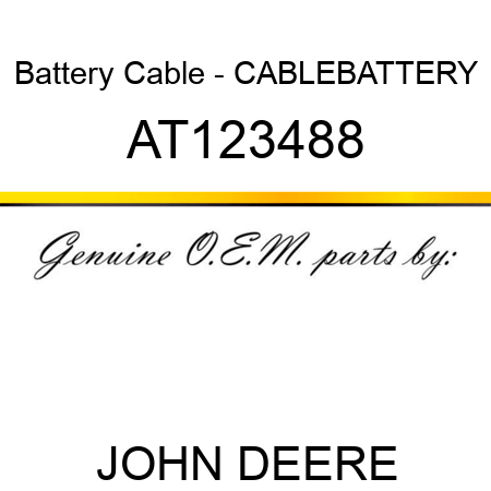 Battery Cable - CABLE,BATTERY AT123488