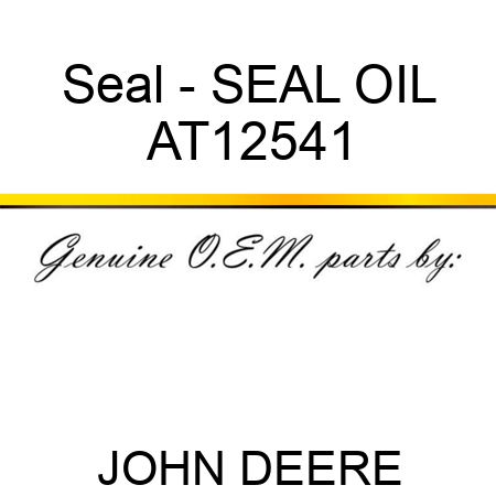 Seal - SEAL, OIL AT12541