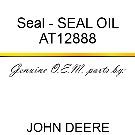 Seal - SEAL ,OIL AT12888