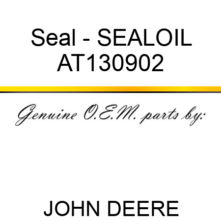 Seal - SEAL,OIL AT130902