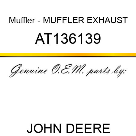 Muffler - MUFFLER, EXHAUST AT136139