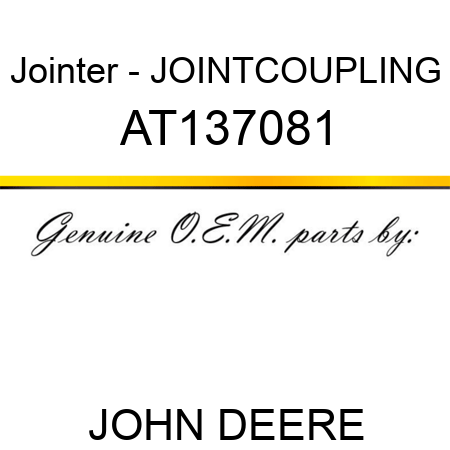 Jointer - JOINT,COUPLING AT137081