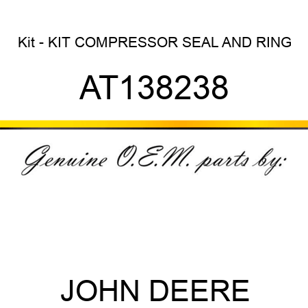 Kit - KIT, COMPRESSOR SEAL AND RING AT138238