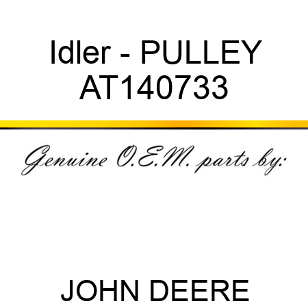 Idler - PULLEY AT140733