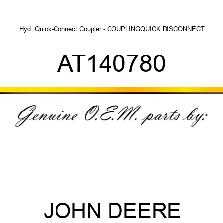 Hyd. Quick-Connect Coupler - COUPLING,QUICK DISCONNECT AT140780