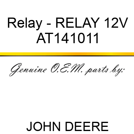 Relay - RELAY, 12V AT141011