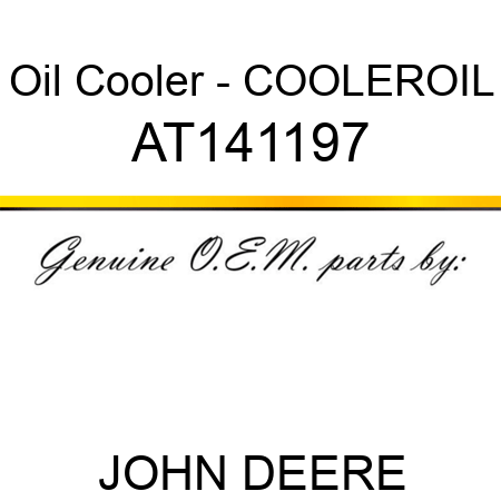 Oil Cooler - COOLER,OIL AT141197
