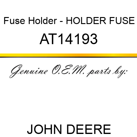Fuse Holder - HOLDER, FUSE AT14193