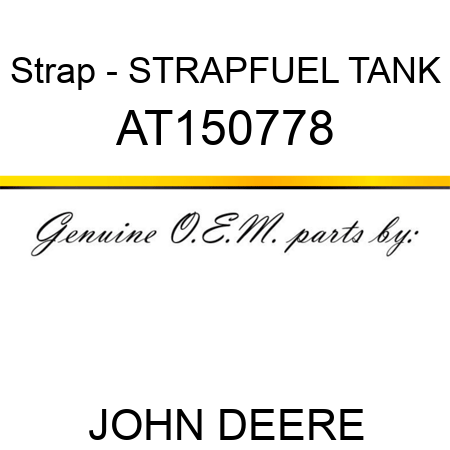 Strap - STRAP,FUEL TANK AT150778