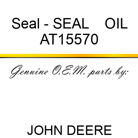 Seal - SEAL    ,OIL AT15570
