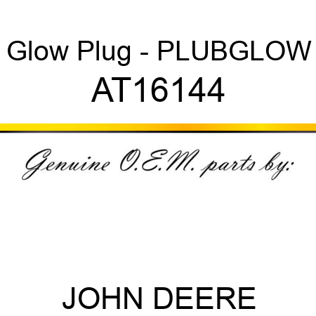 Glow Plug - PLUB,GLOW AT16144