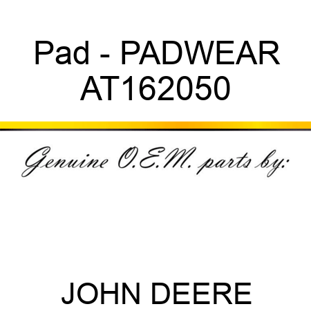 Pad - PAD,WEAR AT162050