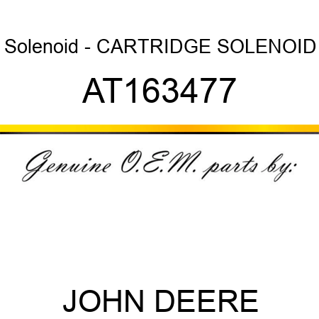 Solenoid - CARTRIDGE, SOLENOID AT163477