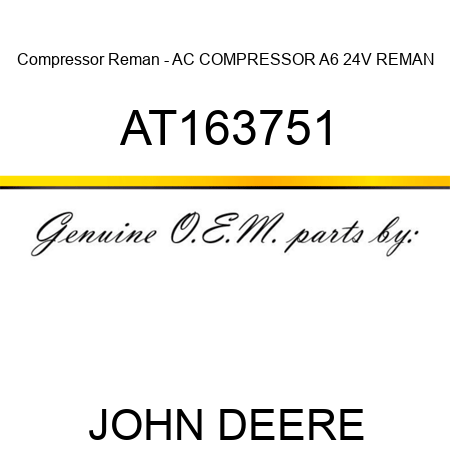 Compressor Reman - AC COMPRESSOR, A6 24V, REMAN AT163751