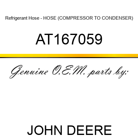 Refrigerant Hose - HOSE (COMPRESSOR TO CONDENSER) AT167059