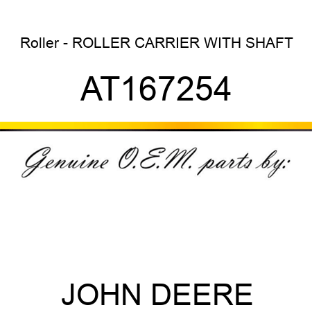 Roller - ROLLER, CARRIER WITH SHAFT AT167254