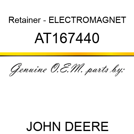 Retainer - ELECTROMAGNET AT167440