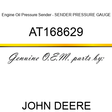 Engine Oil Pressure Sender - SENDER, PRESSURE GAUGE AT168629