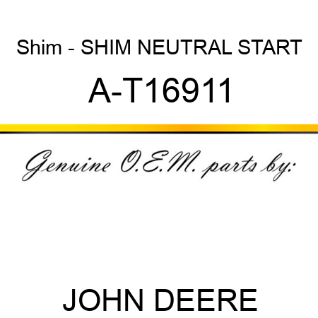 Shim - SHIM, NEUTRAL START A-T16911