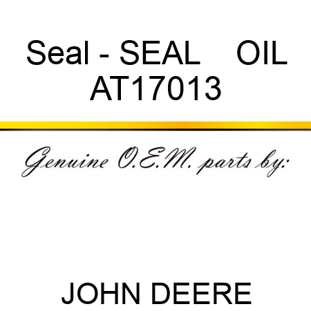 Seal - SEAL    ,OIL AT17013