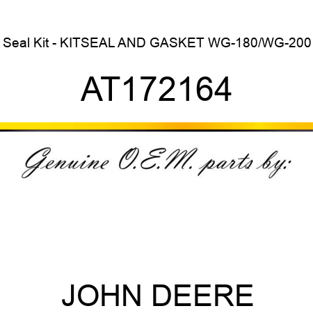 Seal Kit - KIT,SEAL AND GASKET WG-180/WG-200 AT172164