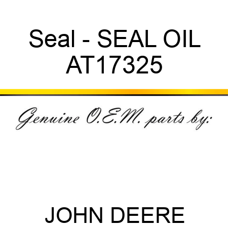 Seal - SEAL, OIL AT17325