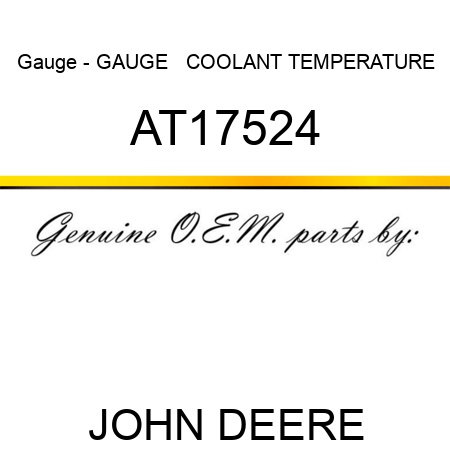 Gauge - GAUGE   ,COOLANT TEMPERATURE AT17524